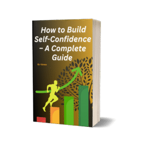 How to Build Self-Confidence A Complete Guide
